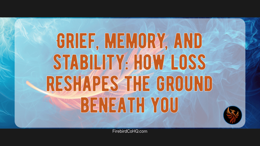 Grief Loss and stability